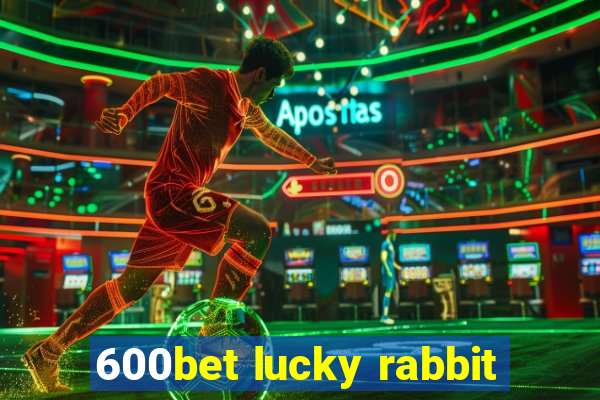 600bet lucky rabbit